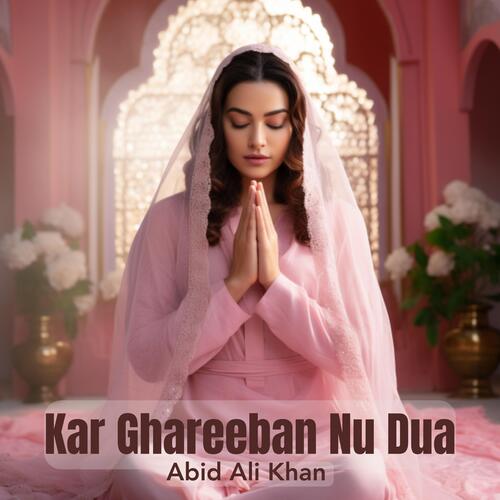 Kar Ghareeban Nu Dua