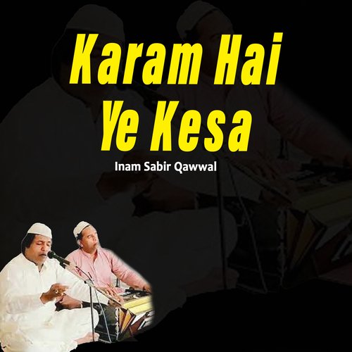 Karam Hai Ye Kesaa