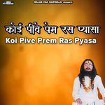 Koi Pive Prem Ras Pyasa