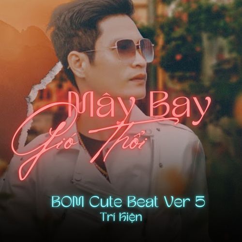 Mây Bay Gió Thổi (Bom Cute Beat Version)