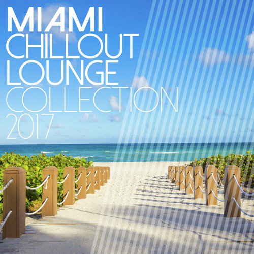 Miami Chillout Lounge Collection 2017