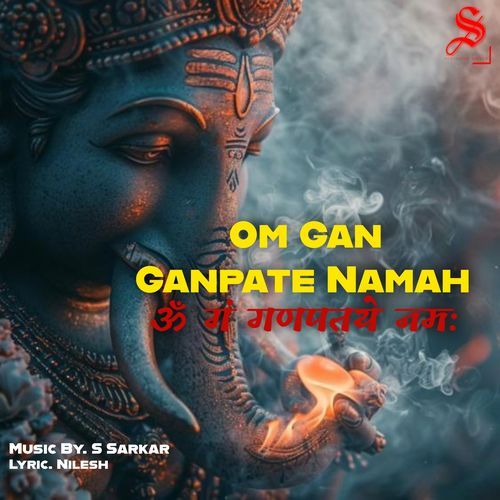 Om Gan Ganpate Namah
