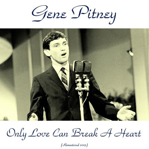 Only Love Can Break a Heart (Remastered 2015)