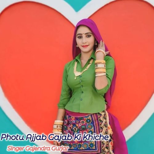 Photu Ajjab Gajab Ki Khiche