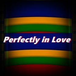 Perfectly in Love