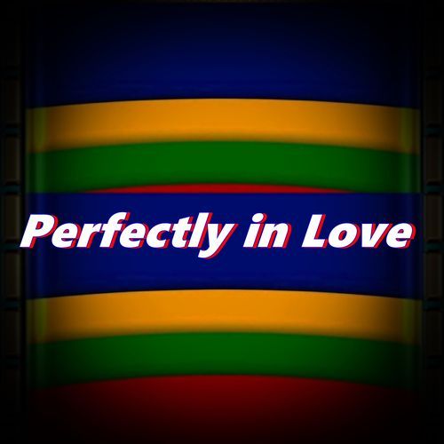 Perfectly in Love