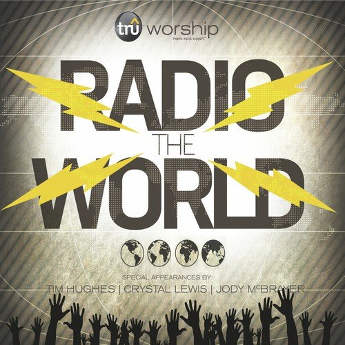 Radio the World (feat. Tim Hughes, Crystal Lewis & Jody McBrayer)