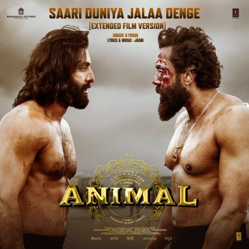 Saari Duniya Jalaa Denge (Extended Film Version) [From "ANIMAL"]