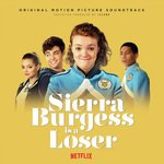 Sierra Burgess is a Loser (Original Netflix Sound Track)