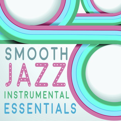 Smooth Jazz Instrumental Essentials