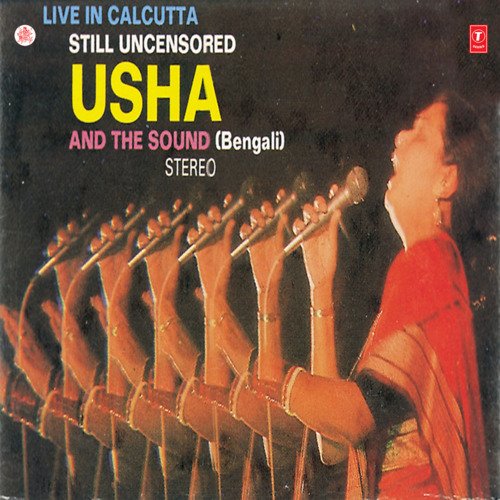 Still Uncensored Usha And The Sound(Live In Calcutta)