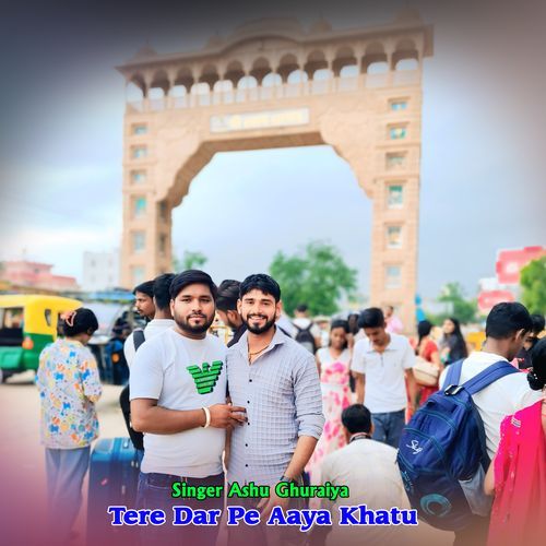 Tere Dar Pe Aaya Khatu