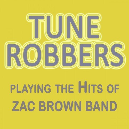 Tune Robbers Playing the Hits of Zac Brown Band