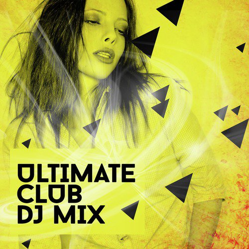 Ultimate Club DJ Mix