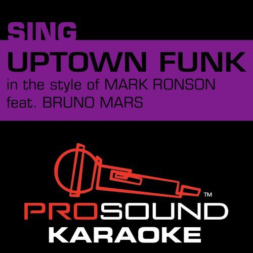 Uptown Funk (In the Style of Mark Ronson) [Karaoke Instrumental Version]