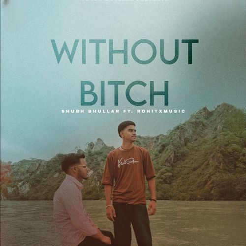 Without Bitch