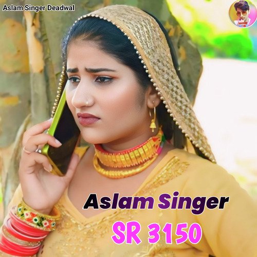 Aslam Singer SR 3150 (Mustkeem Deadwal)