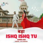 Bada Ishq Ishq Tu karda Aae