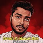 Barsaat Ke Mausam Main