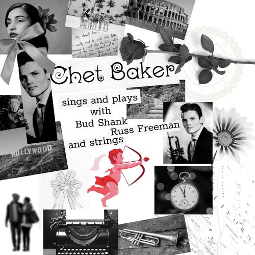 Chet Baker Sings and Plays with Bud Shank, Russ Freeman and Strings