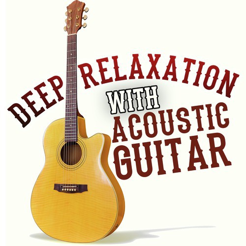 Deep Relaxation with Acoustic Guitar