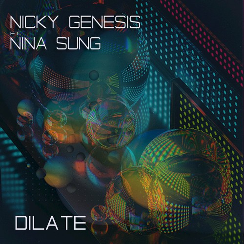 Dilate (feat. Nina Sung)