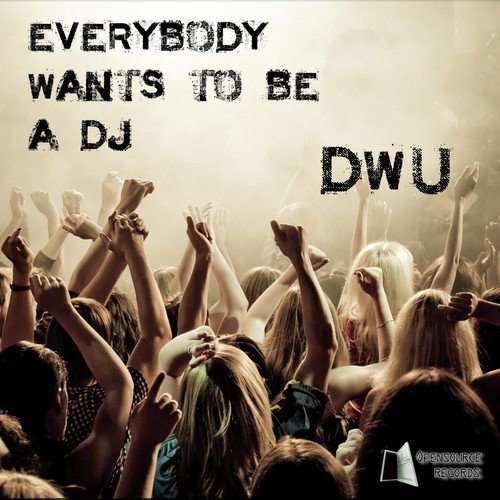 Everybody Wants to Be a DJ