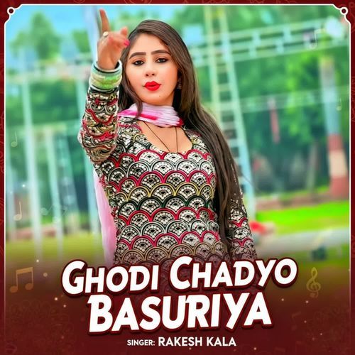 Ghodi Chadyo Basuriya