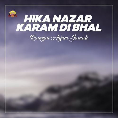 Hika Nazar Karam Di Bhal