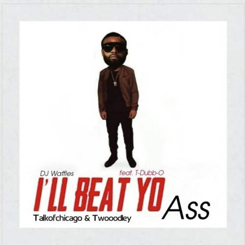 I'll Beat Yo Ass (feat. T-Dubb-O) cover art