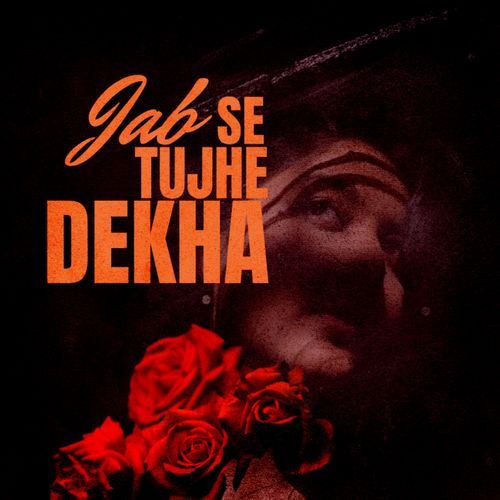 Jab Se Tujhe Dekha