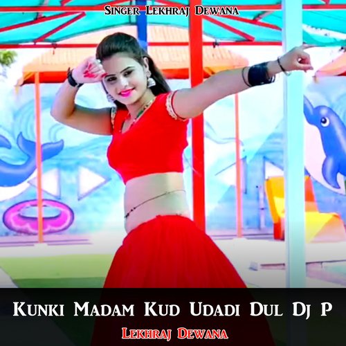 Kunki Madam Kud Udadi Dul DJ P