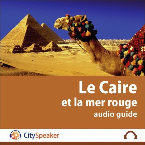Le Caire et la Mer Rouge - Audio Guide CitySpeaker