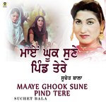 Maaye Ghook Sune Pind Tere