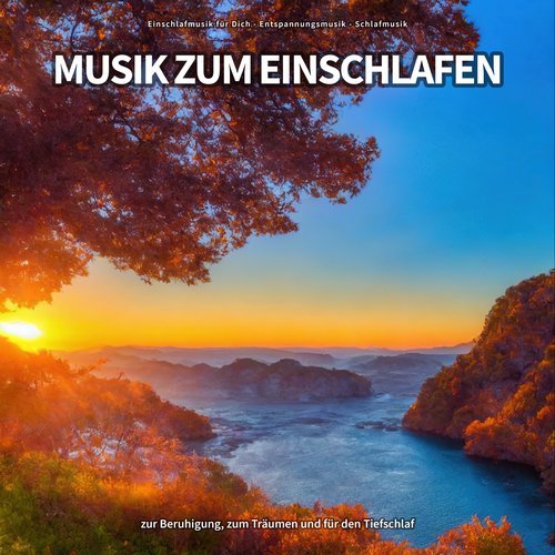 Musik zum Einschlafen zur Beruhigung, zum Träumen und für den Tiefschlaf