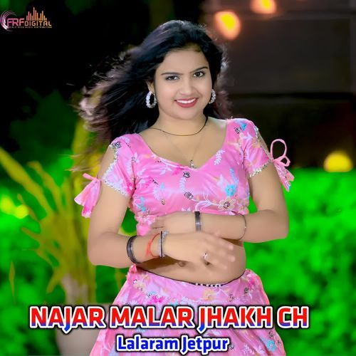 NAJAR MALAR JHAKH CH