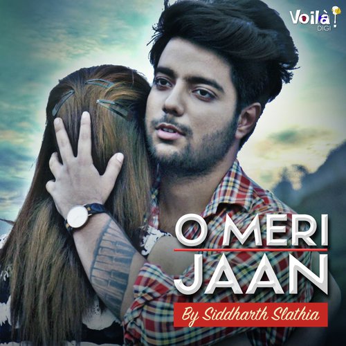 Listen To O Meri Jaan Songs By Siddharth Slathia Anjana Mohi 