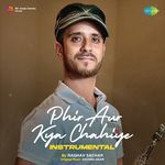 Phir Aur Kya Chahiye - Instrumental artwork