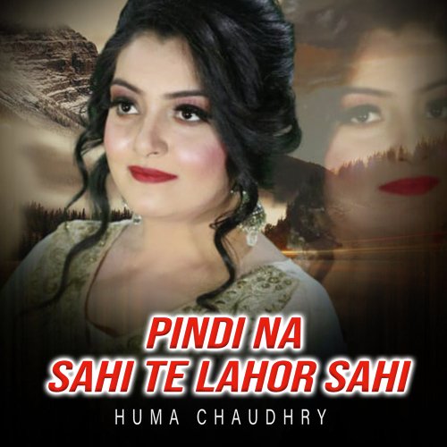 Pindi Na Sahi Te Lahor Sahi