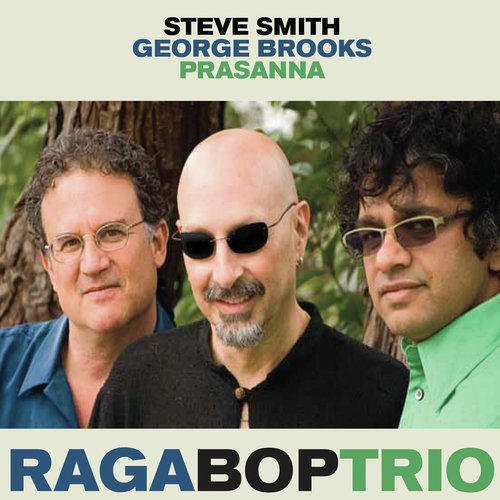 Raga Bop Trio (Steve Smith, George Brooks &amp; Prasanna)_poster_image