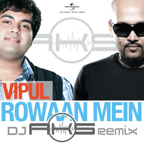 Rowaan Mein (DJ AKS Remix)