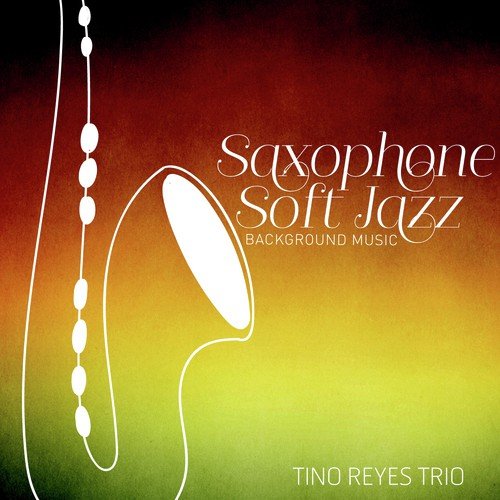 Saxophone Soft Jazz - Background Music