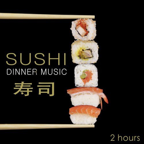 Sushi Dinner Music: Music for a Japanese Dinner