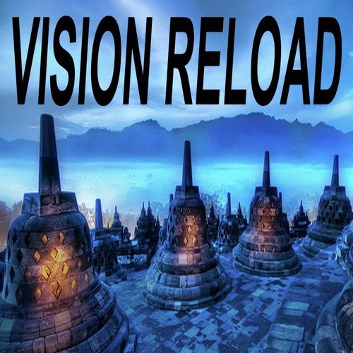 Vision Reload "The Best of Psy Techno, Goa Trance & Progressive Tech House Anthems"