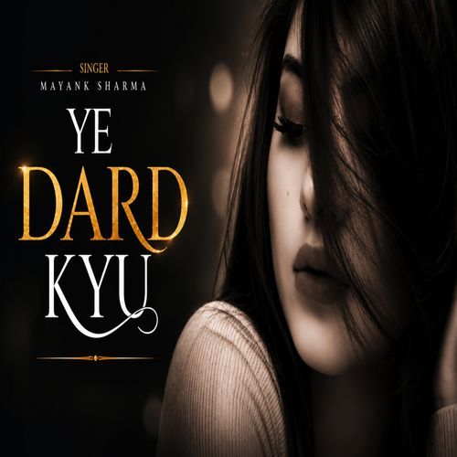 Ye Dard kyu