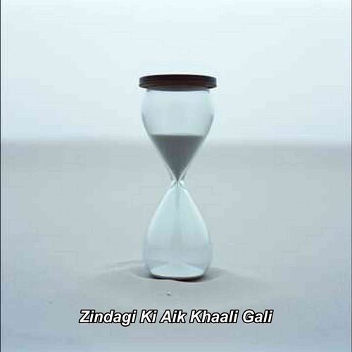 Zindagi Ki Aik Khaali Gali