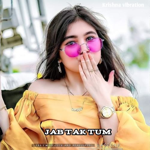 jab Tak tum
