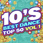 10's Best Dance Top 50 (Volume 1)