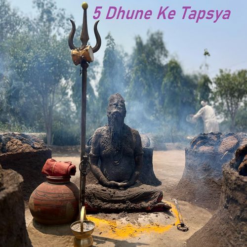 5 Dhune Ke Tapsya