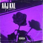 Aaj Kal